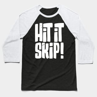 Hit it Skip! Baseball T-Shirt